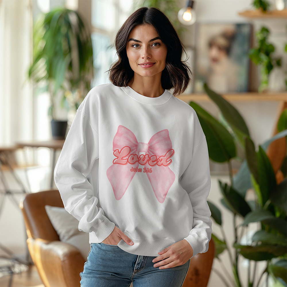 You are LOVED -John 3:16 Sweatshirt