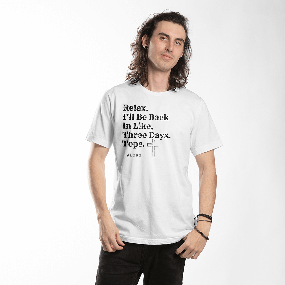 Relax. -Jesus T-shirt