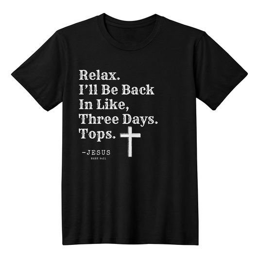 Relax. -Jesus T-shirt