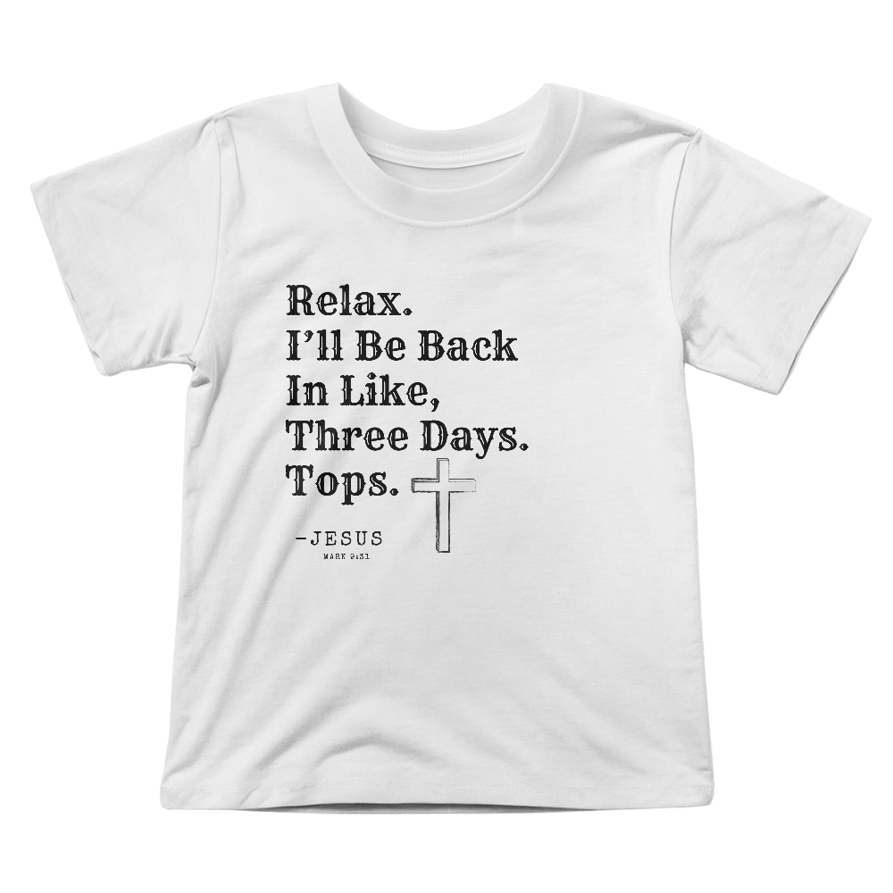 Relax. -Jesus Kids T-Shirt