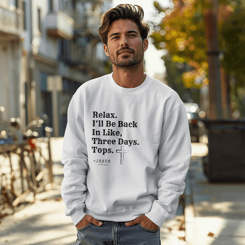 Relax. -Jesus Sweatshirt